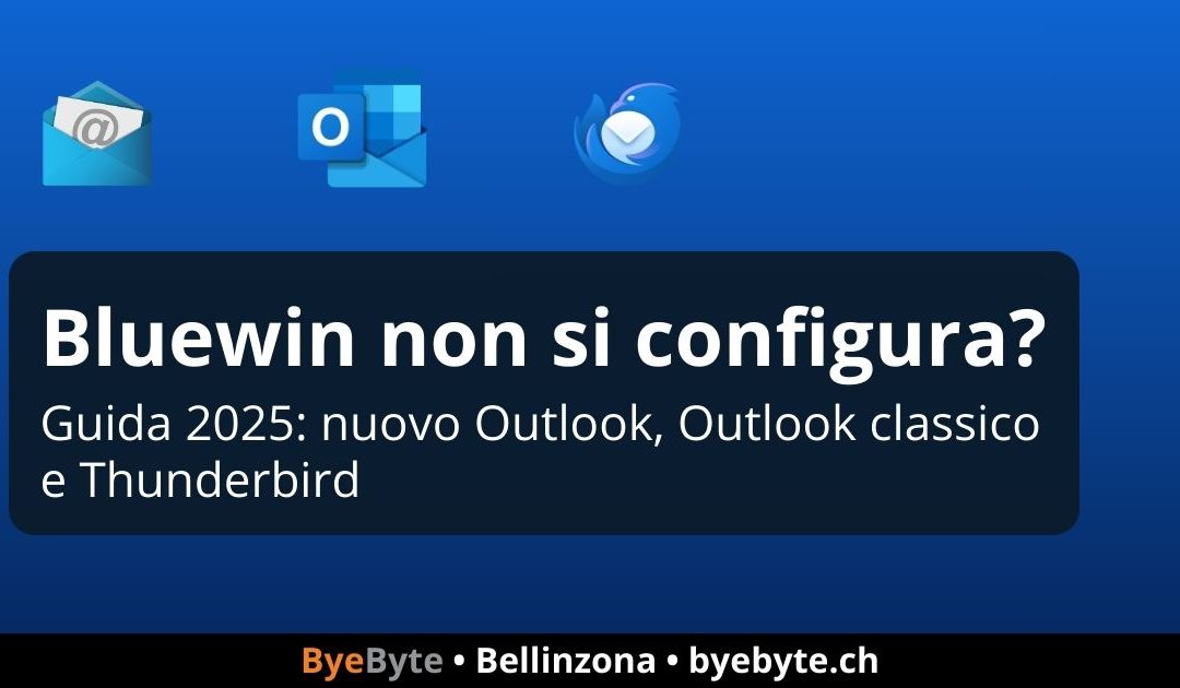 Bluewin Outlook non si configura? Guida 2025: nuovo Outlook, Outlook classico e Thunderbird